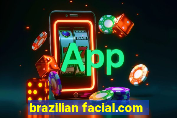 brazilian facial.com